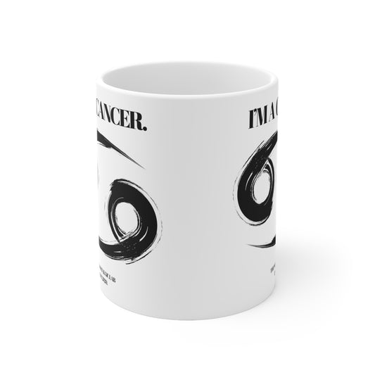 I'M A CANCER Coffee Ceramic Mug 11oz