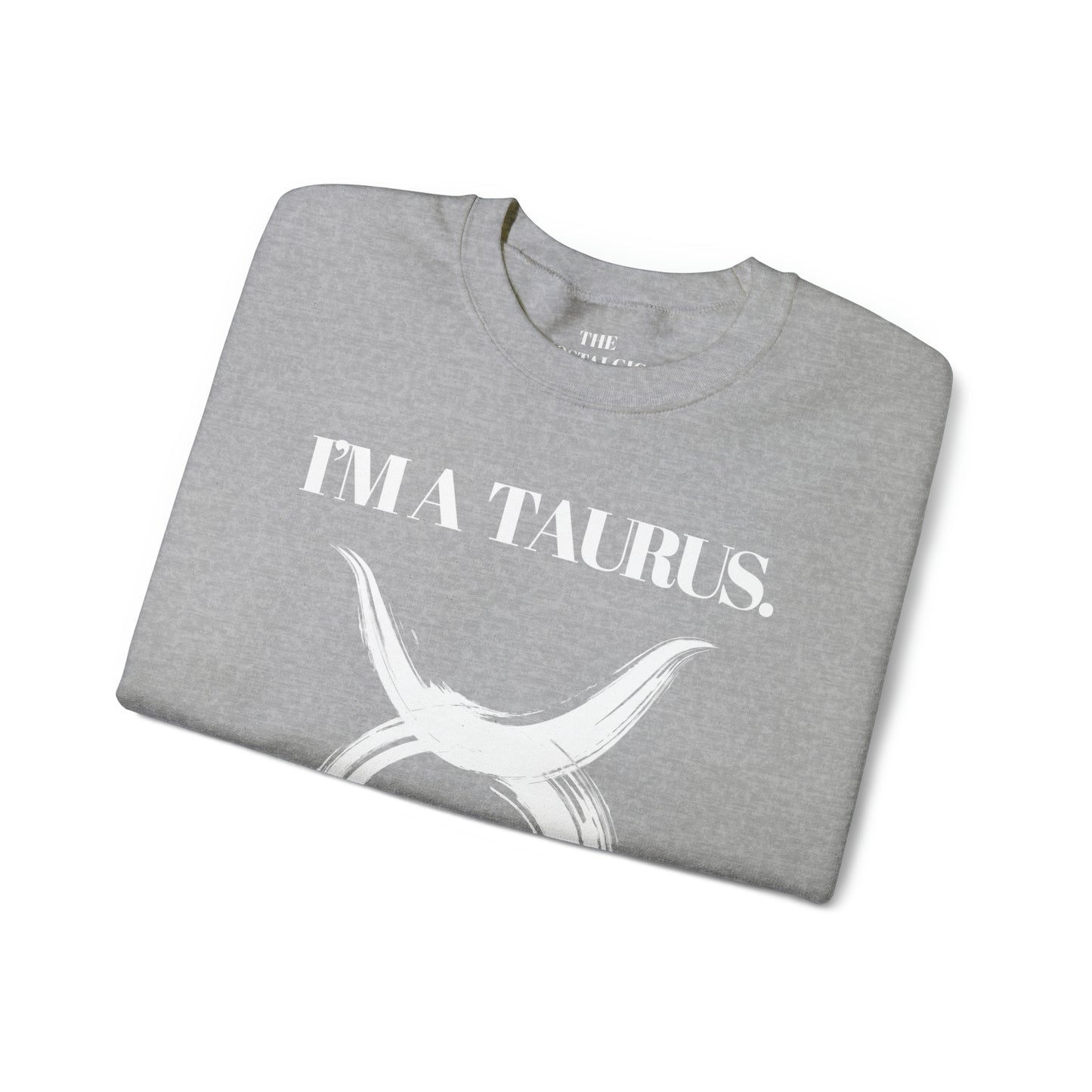 I'M A TAURUS Unisex Crewneck Sweatshirt