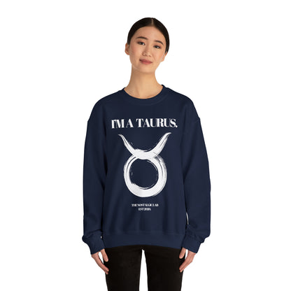 I'M A TAURUS Unisex Crewneck Sweatshirt