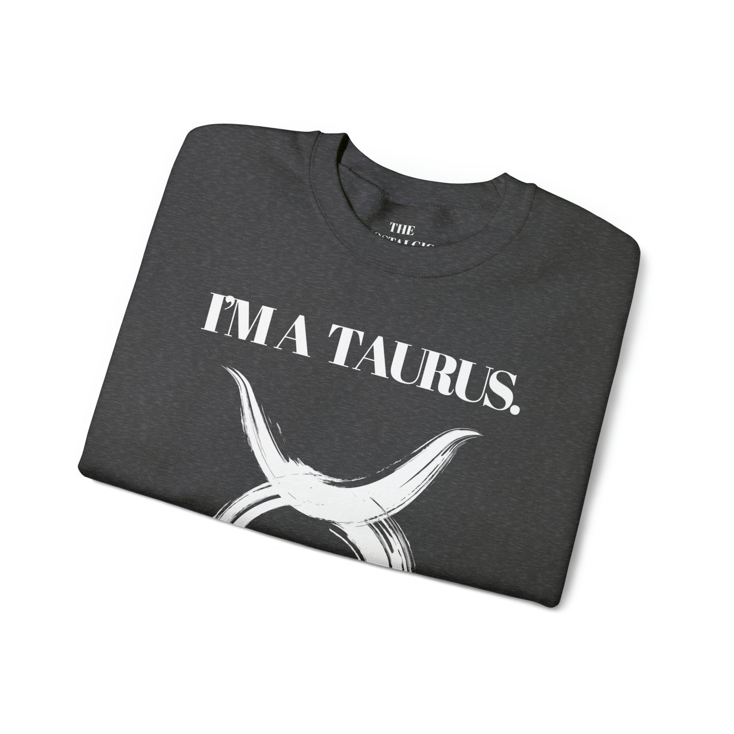 I'M A TAURUS Unisex Crewneck Sweatshirt