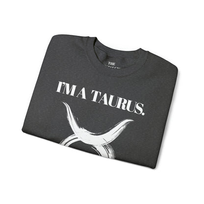 I'M A TAURUS Unisex Crewneck Sweatshirt