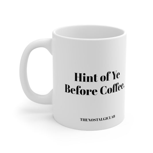 Before and After Coffee Ceramic Mug 11oz