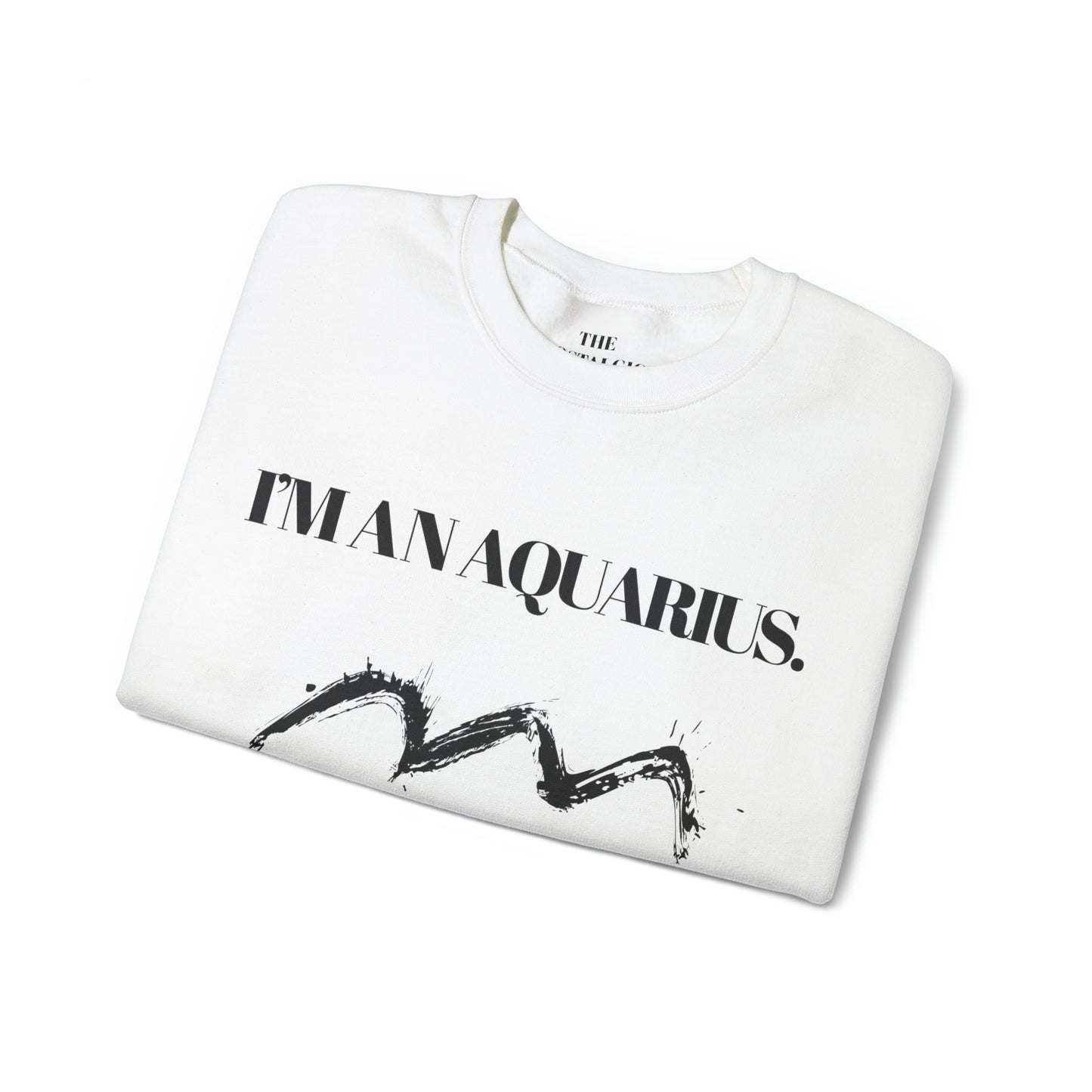 I'M AN AQUARIUS Unisex Crewneck Sweatshirt