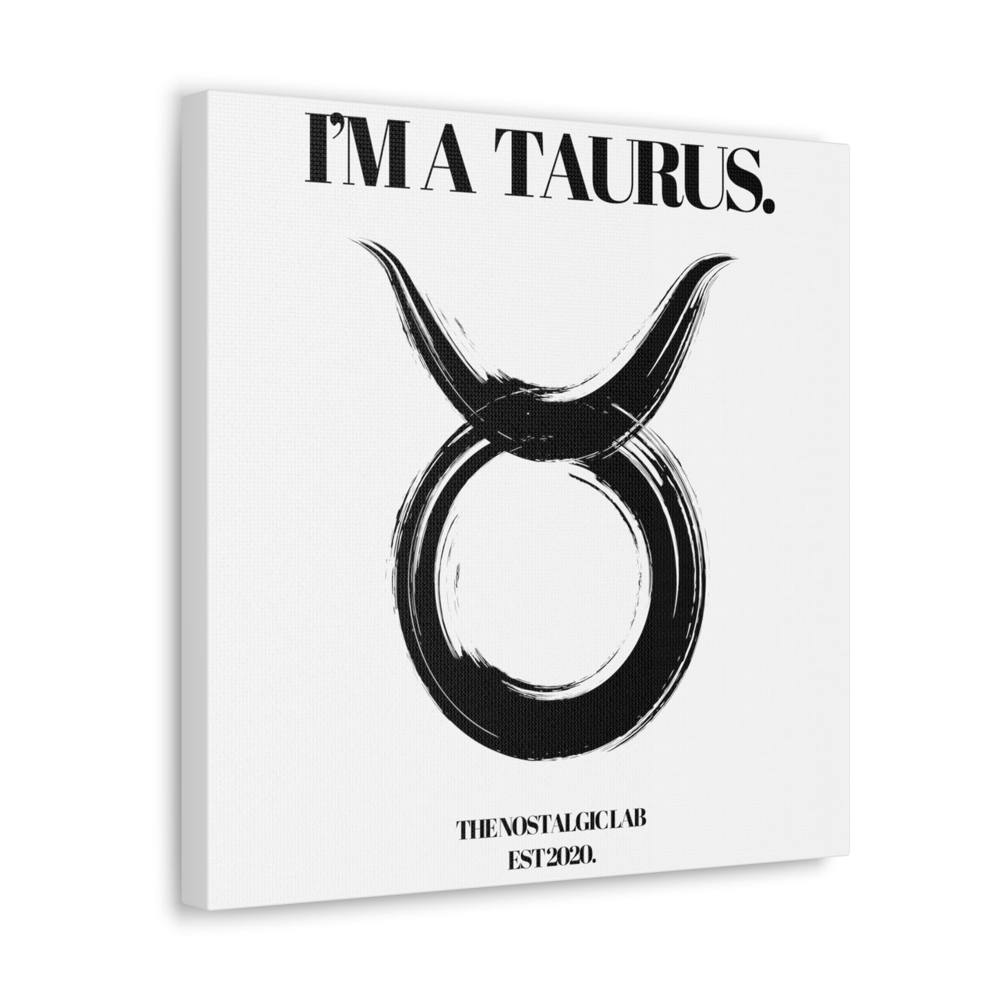 I'M A TAURUS Gallery Canvas
