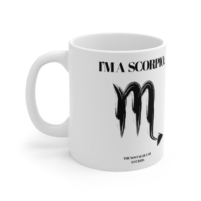 I'M A SCORPIO Coffee Ceramic Mug 11oz