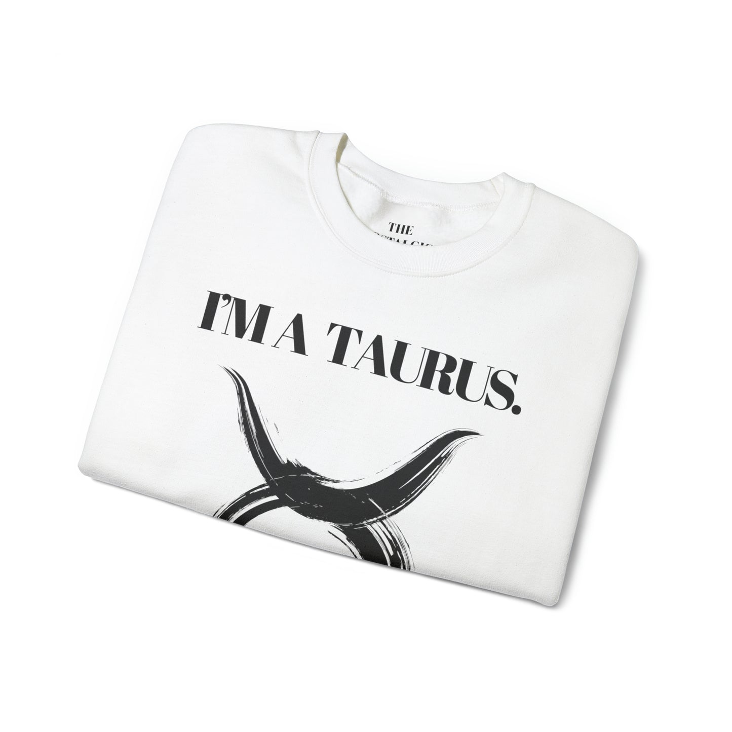I'M A TAURUS Unisex Crewneck Sweatshirt