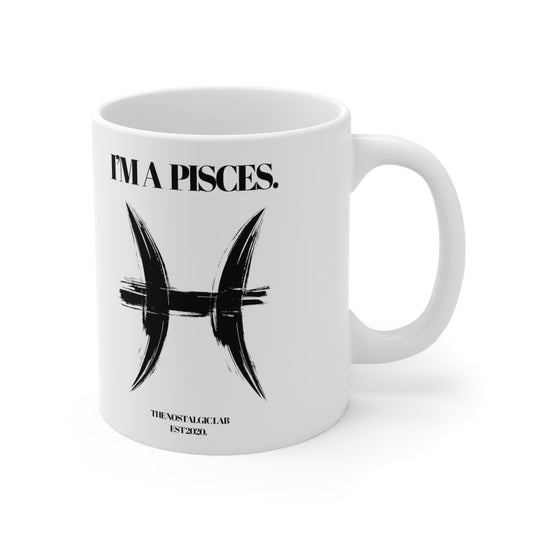 I'M A PISCES Coffee Ceramic Mug 11oz