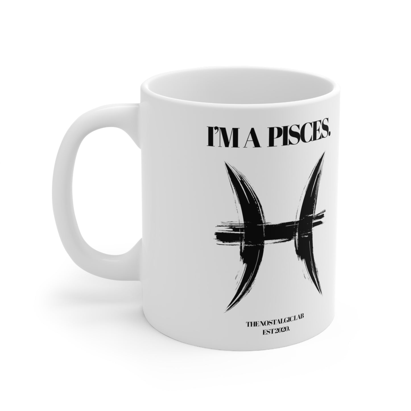 I'M A PISCES Coffee Ceramic Mug 11oz