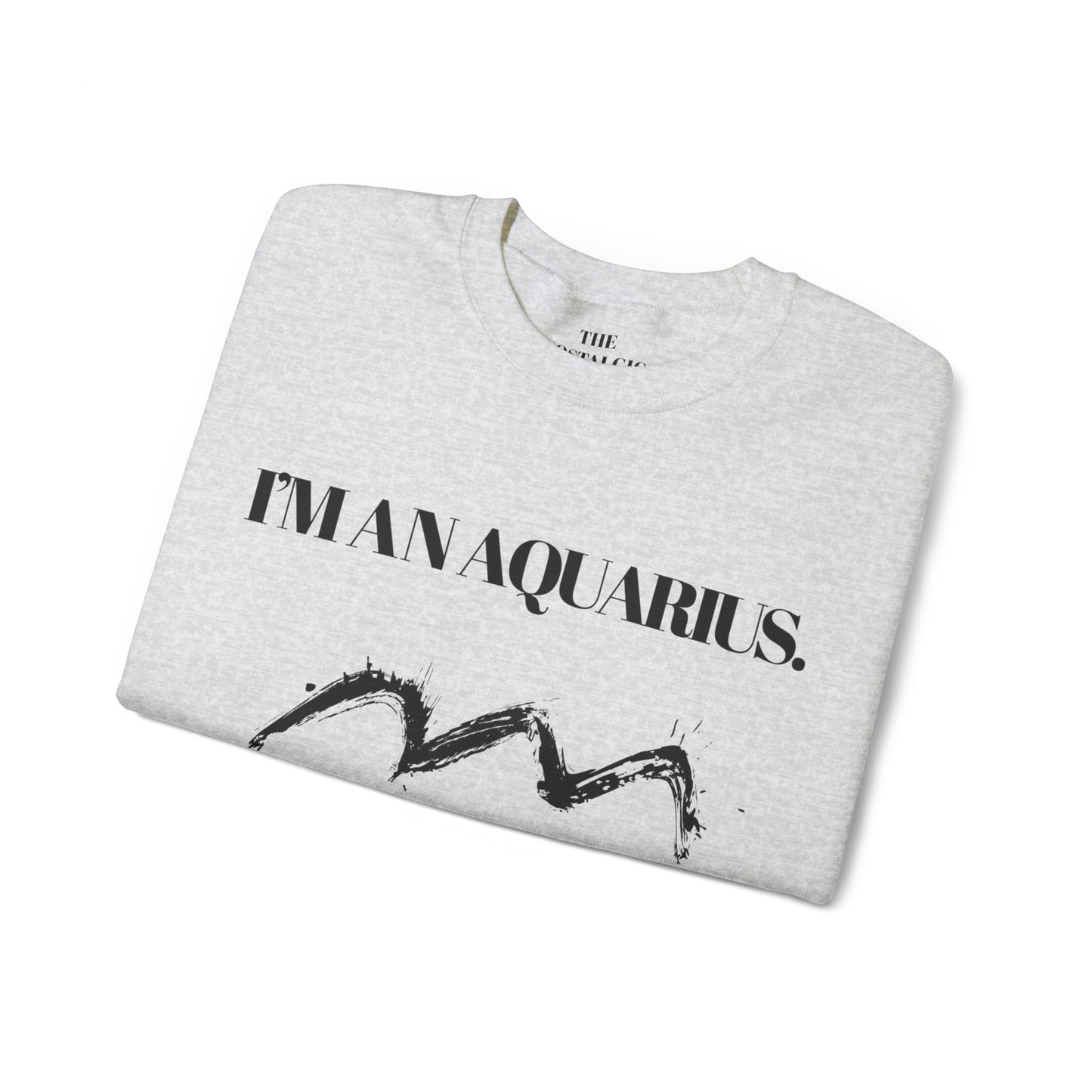 I'M AN AQUARIUS Unisex Crewneck Sweatshirt