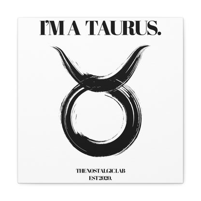I'M A TAURUS Gallery Canvas