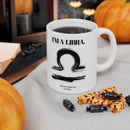 I'M A LIBRA Coffee Ceramic Mug 11oz