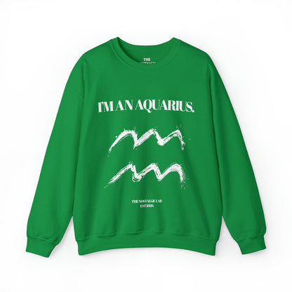 I'M AN AQUARIUS Unisex Crewneck Sweatshirt