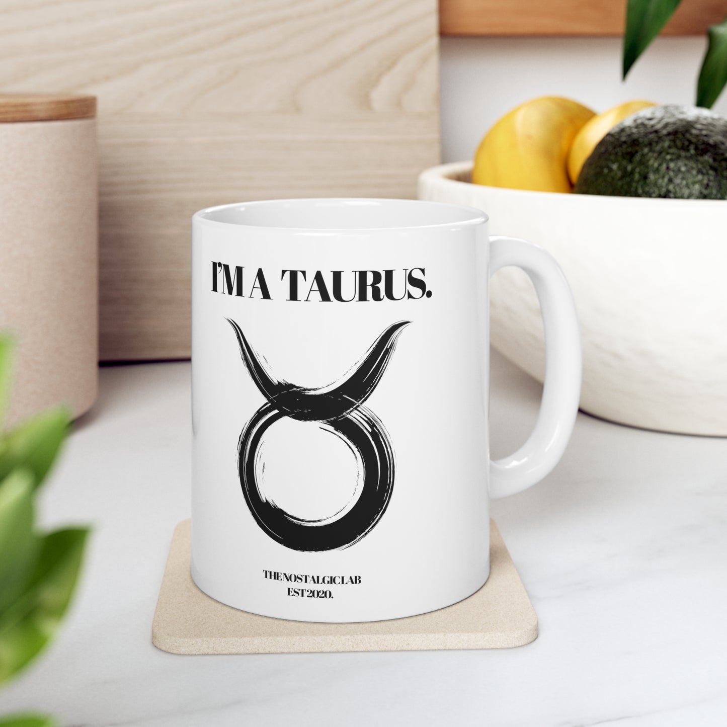 I'M A TAURUS Coffee Ceramic Mug 11oz