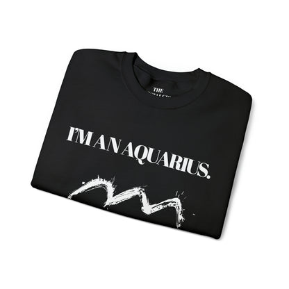 I'M AN AQUARIUS Unisex Crewneck Sweatshirt