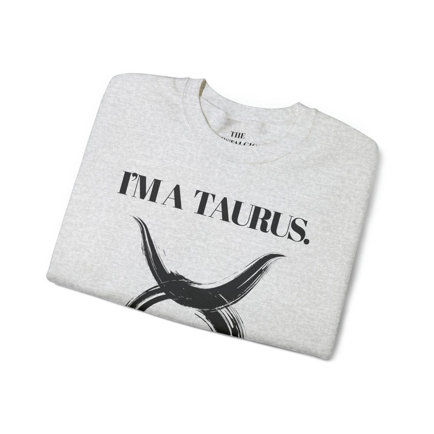 I'M A TAURUS Unisex Crewneck Sweatshirt