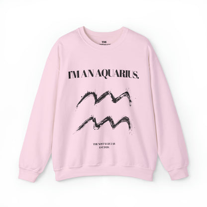 I'M AN AQUARIUS Unisex Crewneck Sweatshirt