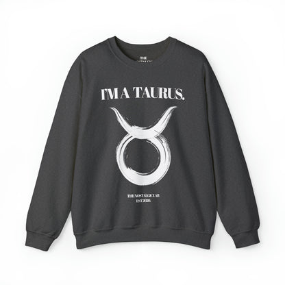 I'M A TAURUS Unisex Crewneck Sweatshirt