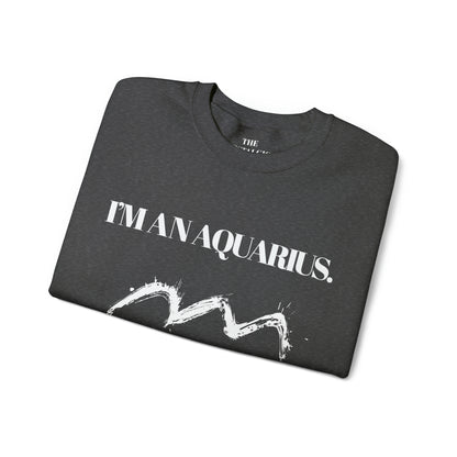 I'M AN AQUARIUS Unisex Crewneck Sweatshirt