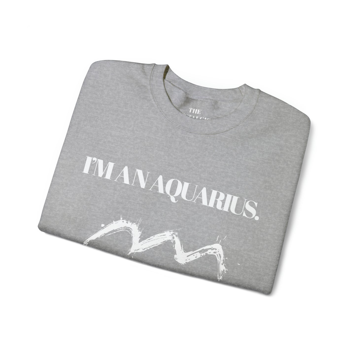 I'M AN AQUARIUS Unisex Crewneck Sweatshirt