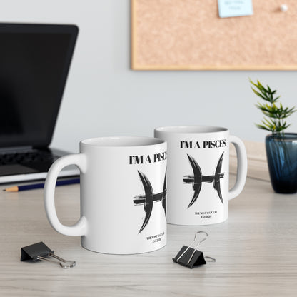 I'M A PISCES Coffee Ceramic Mug 11oz