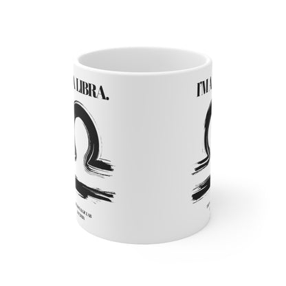 I'M A LIBRA Coffee Ceramic Mug 11oz