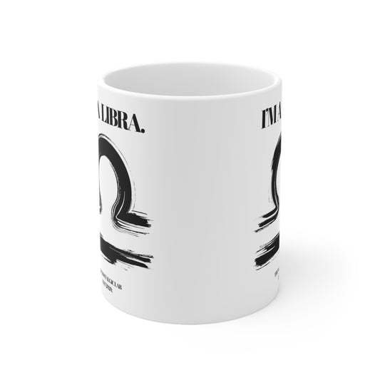 I'M A LIBRA Coffee Ceramic Mug 11oz
