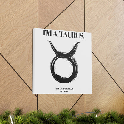 I'M A TAURUS Gallery Canvas
