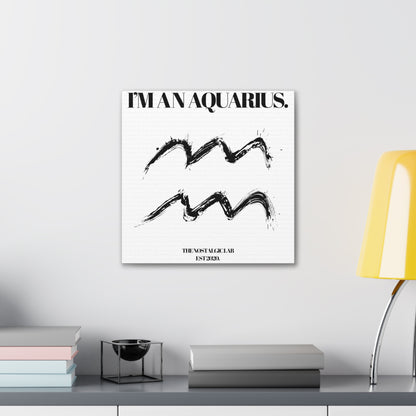 I'M AN AQUARIUS Gallery Canvas