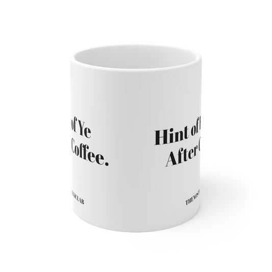 Before and After Coffee Ceramic Mug 11oz