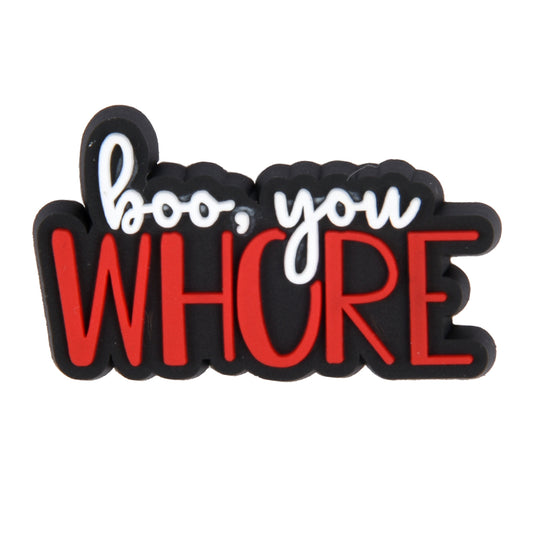 Boo You Whore Croc Klip