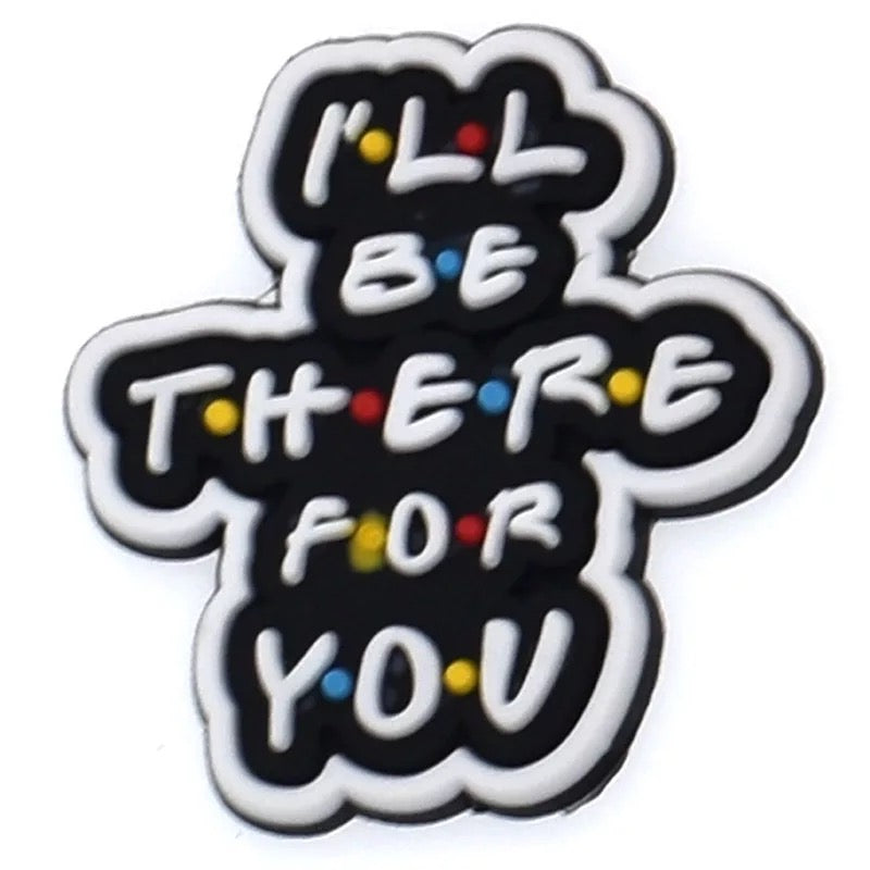 I'll Be There For You Croc Klip