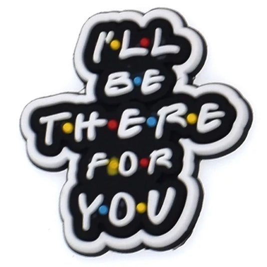 I'll Be There For You Croc Klip