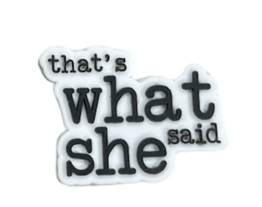 Thats What She Said Croc Klip