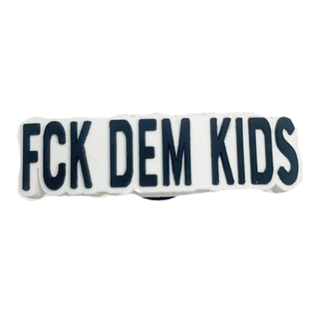 Fck Dem Kids Croc Klip