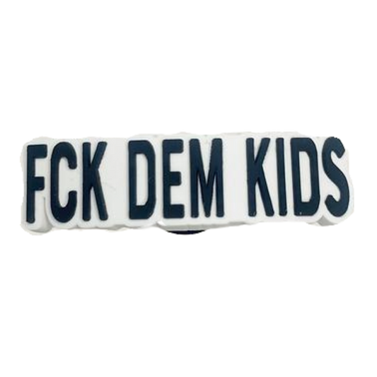 Fck Dem Kids Croc Klip